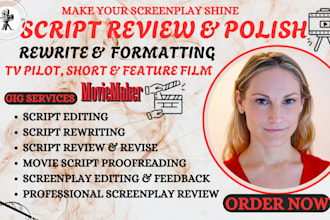 review, edit, polish screenplay, feature film script to meet industry standards