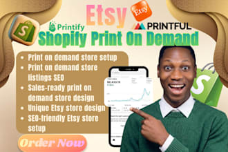 setup shopify or etsy print on demand store with printify and printful