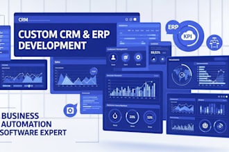 develop a custom CRM and erp system with dashboard automation and business