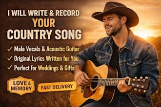 write and record a custom country song with male vocals and acoustic guitar