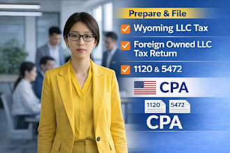 prepare and file, wyoming llc tax, foreign owned llc tax return, 1120, 5472 CPA