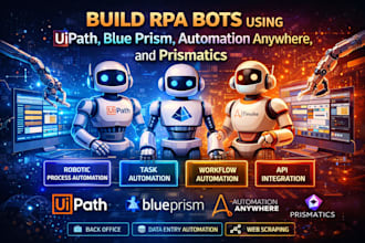 build rpa bots using uipath, blue prism, automation anywhere, and prismatics