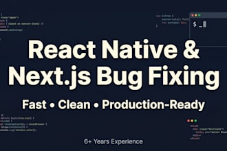 fix your react native, react or next js bugs fast