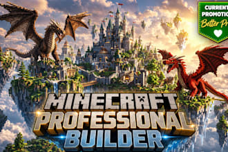 professionally build survival or creative minecraft builds