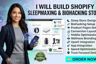 build a professional shopify sleepmaxing or biohacking wellness store