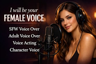 female voice, sfw voice over, adult voice over, voice acting, character voice