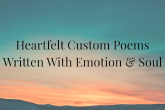 write a heartfelt poem or personal expression for you