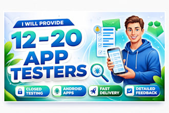 provide 12 testers for closed testing mobile app testing 20 testers