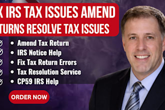 fix irs tax issues amend returns and resolve tax problems fast