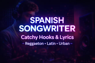 write catchy spanish reggaeton hooks and lyrics
