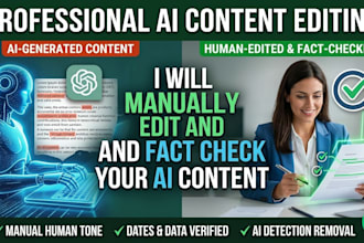 perform professional ai content editing and human fact checking
