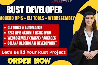 be your rust developer for backend API, cli tool, webassembly and systems