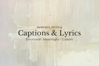 write aesthetic captions and emotional song lyrics