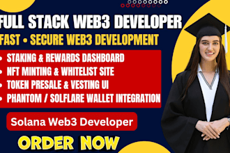 be full stack blockchain developer for web3 dapp staking ,nft minting on solana