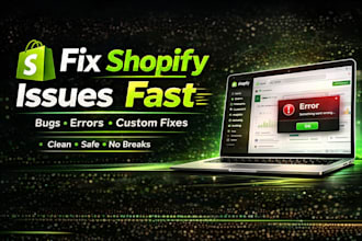 fix shopify bugs, errors, and issues fast