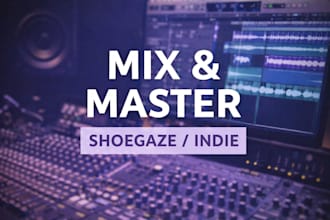mix and master your shoegaze or indie track professionally