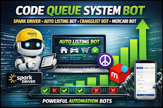 code queue system bot spark driver, auto listing bot craigslist bot, mercari bot