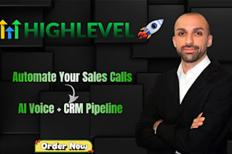 set up ai voice call system integrated with gohighlevel pipeline and automation