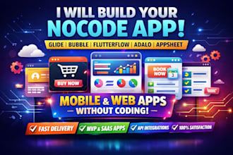 build nocode app or web app using glide, bubble, fluterflow, adalo or appsheet