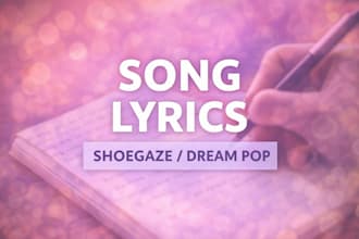 write shoegaze or dream pop lyrics and vocal melodies