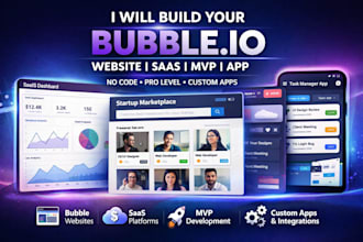 build bubble io website, bubble saas, bubble mv, bubble app, bubble developer