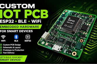 create custom iot pcb, esp32, ble, wifi embedded hardware for smart devices