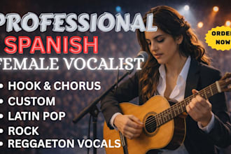 sing catchy spanish hook or chorus with professional female vocals