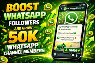 boost whatsapp followers and grow 50k whatsapp channel members
