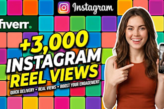 deliver 3000 instagram reel views and video promotion fast