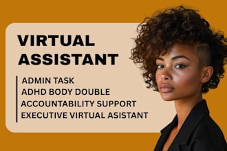 be your accountability partner, adhd body double and executive virtual assistant