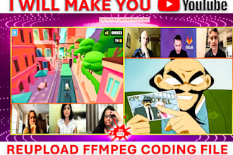 make youtube reupload working ffmpeg coding file for you