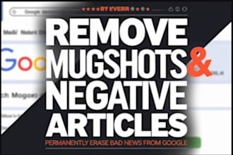 remove mugshot delete or deindex negative links bad searches cases news blogs