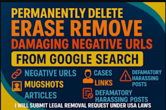 remove bad google results erase negative links delete news articles mugshots