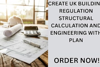 create UK building regulation structural calculation and engineering with plan