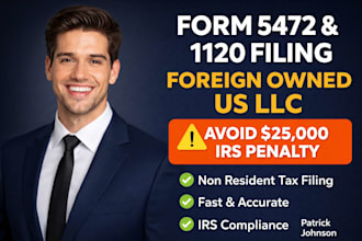 prepare and file form 5472 and 1120 for foreign owned us llc tax filing