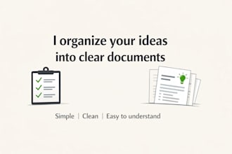 organize your ideas, and processes into a clear document