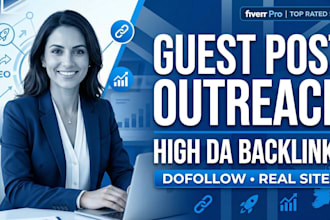 do guest post outreach and publish high da dofollow backlinks on  real sites