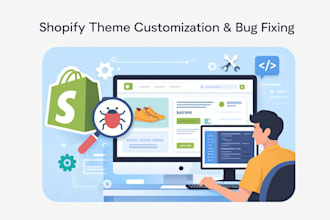 shopify issues, bugs and customize your website