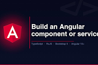 build an angular component, service or feature for your app