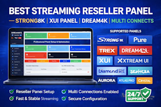 best streaming reseller panel, strong8k, xui panel, dream4k with multi connects