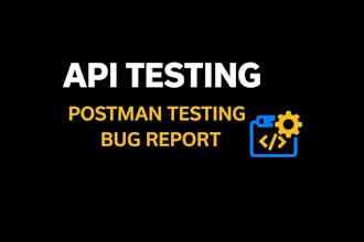 do API testing with postman and detailed bug reports