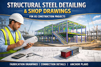 deliver structural steel detailing and shop drawings for US construction project