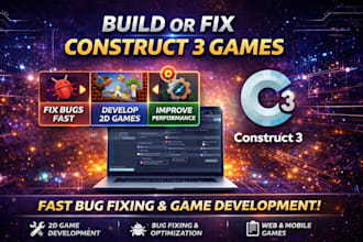 build high performance construct 3 games and fix any issues for you