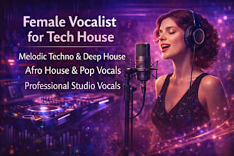 be your female vocalist for tech house, melodic techno, afro, pop, deep house