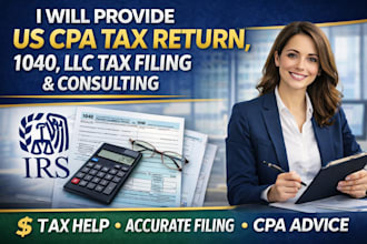 provide US CPA tax return, 1040 filing, llc tax filing and tax consulting