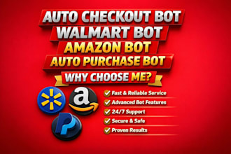 build auto checkout bot, walmart bot, amazon bot, auto purchase bot