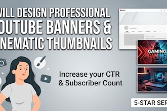 design professional youtube  banners and cinematic thumbnails