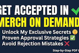provide secret tips to get accepted in merch on demand