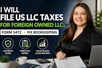 file US llc taxes for foreign owned llcs, form 5472 and fix bookkeeping