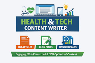 write health and tech articles, blog posts, and SEO content